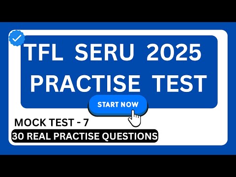 TFL SERU Mock Exam Training 2025 - NEW Mock Test, SERU Test - 7 (Real Practise Assessment Questions)