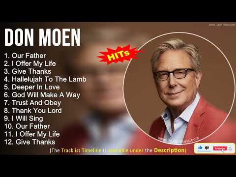 Don Moen 2022, Don Moen Mix ~ Our Father, I Offer My Life, Give Thanks, Hallelujah To The Lamb