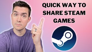 The QUICKEST way to Share Games on Steam [2023]