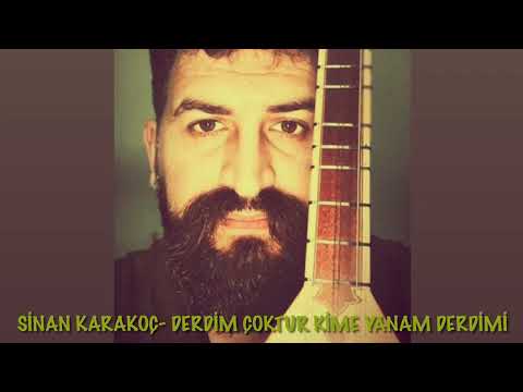 Sinan Karakoç- Derdim Çoktur Kime Yanam Derdimi
