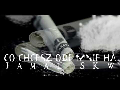 Jamal SKW - Co chcesz ode mnie ha