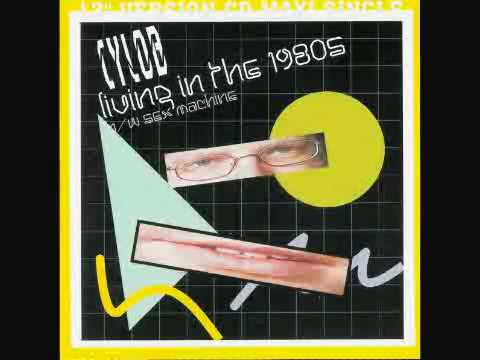 Cylob - Living In The 1980s (extended dance mix)