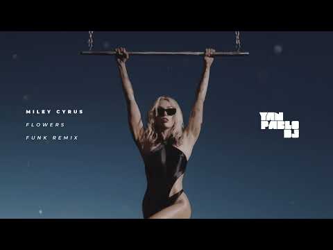 Yan Pablo DJ e Miley Cyrus - Flowers (FUNK REMIX)