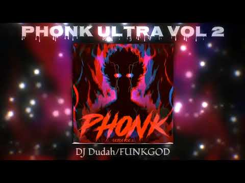 "PHONK ULTRA VOL. 2 🔥 SLAPPING BASS & DARK WAVES (DJ DUDAH x FUNKGOD)"