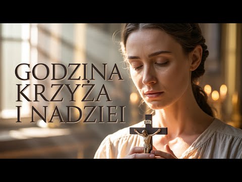 Godzina Krzyża i Nadziei: Składanka Pieśni Religijnych
