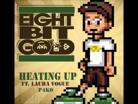 8 Bit Gold- Heating Up ft. Laura Vogue + P4KO