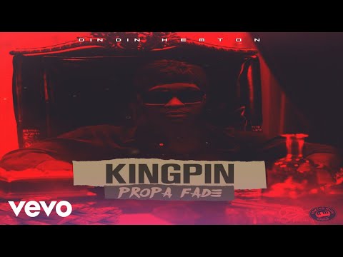 Propa Fade - Kingpin (Official Audio)