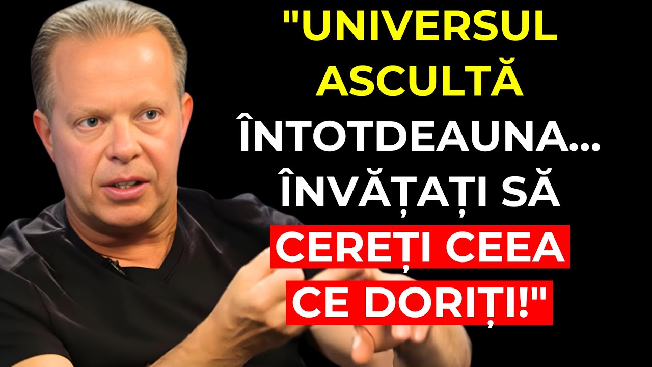 Universul ASCULTĂ întotdeauna... Iată cum să-l faci să FUNCȚIONEZE pentru TINE | Dr. Joe Dispenza