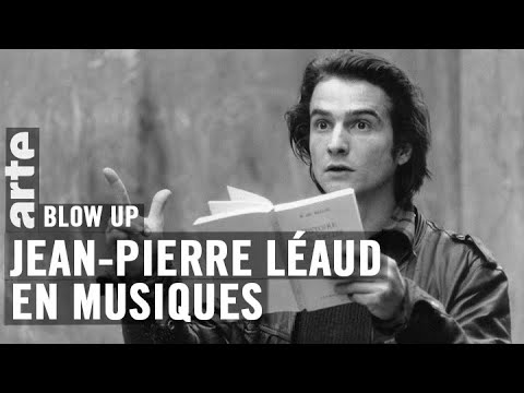 Jean-Pierre Léaud en musiques - Blow Up - ARTE