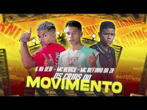 CL NO BEAT, MC HERICK, MC CHEFINHO DA ZO - OS CRIAS DO MOVIMENTO  - BREGA FUNK