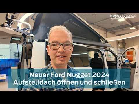 Nugget 2024 Wiki: Aufstelldach in neuen Ford Nugget öffnen und schließen