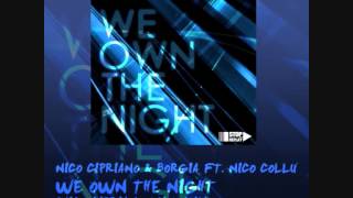 Nico Cipriano &amp; Borgia ft. Nico Collu - We Own The Night (Nico Cipriano 2K12 Mix)