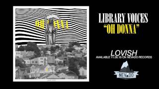 Library Voices - Oh Donna (official stream)