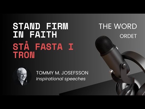 Stå fasta i tron under 2025 | Stand Firm in Faith this 2025 | Ordet | The Word | Tommy M. Josefsson