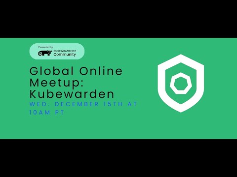 Kubewarden Global Online Meetup 2021