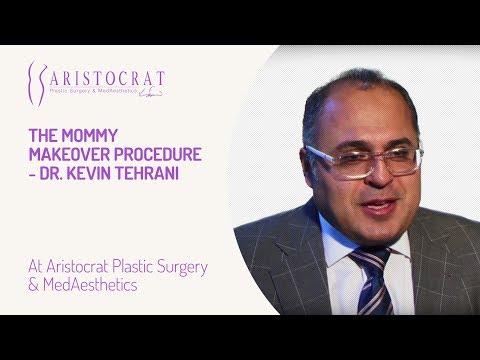 The Mommy Makeover Procedure - Dr. Kevin Tehrani