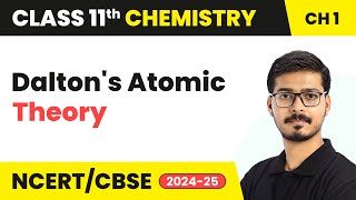 Dalton's Atomic Theory - Some Basic Concepts of Chemistry | Class 11 Chemistry Chapter 1 | CBSE
