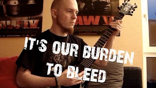 Caliban - It's Our Burden to Bleed (HQ Guitar Cover)