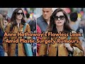 Anne Hathaway S Flawless Look Amid Plastic Surgery Rumours