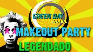 Green Day - Makeout Party Legendado PT-BR [HD]
