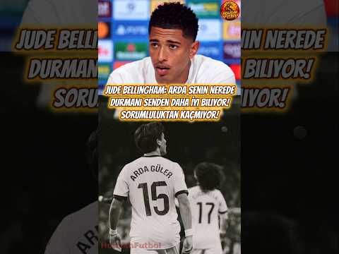 Jude Bellingham: Arda Senin Nerede Durmanı Senden Daha İyi Biliyor! Sorumluluktan Kaçmıyor!
