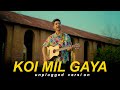 Mujhko Kya Hua Hai Koi Mil Gaya I Unplugged Version I Kuch Kuch Hota Hai I Karan Nawani