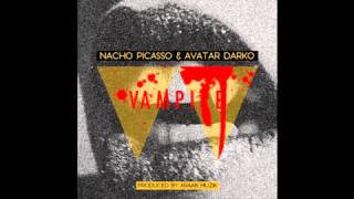 Nacho Picasso & Avatar Darko  Vampire Prod. AraabMuzik)
