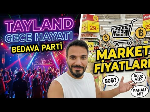 TAYLAND GECE HAYATI VE MARKET FİYATLARI