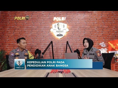 PODCAST PRESISI EPS 3: KEPEDULIAN POLRI PADA PENDIDIKAN ANAK BANGSA (1/2)