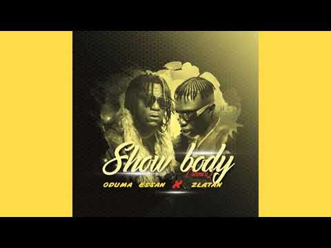 Oduma Essan - Show Body (Remix) (feat. Zlatan) [Official Audio] |G46 AFRO BEATS