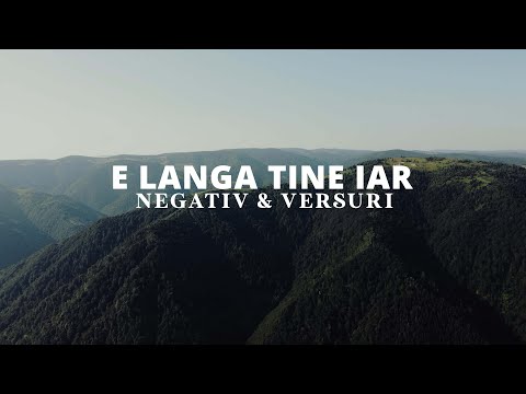 E lângă tine iar - Negativ & Versuri (BBSO)