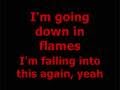 3 Doors Down- Going Down In Flames (lyrics)