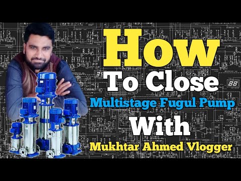 How To Close Multistage Fugul Pump Work | Part-2 | By Mukhtar Ahmed Vlogger | Mechanical Video