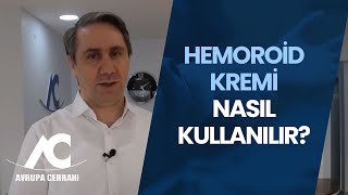 Hemoroid Kremi Nasıl Kullanılır? | Avrupa Cerrahi