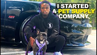 I STARTED A PET SUPPLY COMPANY | Building a Brand From Scratch