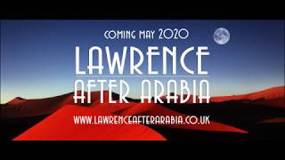 Lawrence After Arabia Full Trailer Dec 2018
