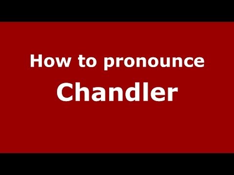 How to pronounce Chandler