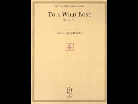 To A Wild Rose - MacDowell, J.J. Sheridan, Piano