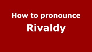 How to pronounce Rivaldy