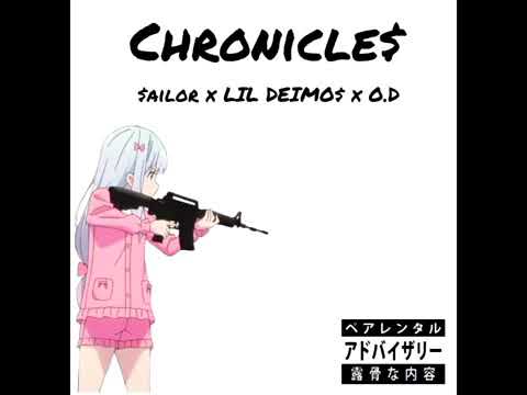 CHRONICLE$ $ailor x LIL DEIMO$ x O.D (PROD. SMEBEATS)
