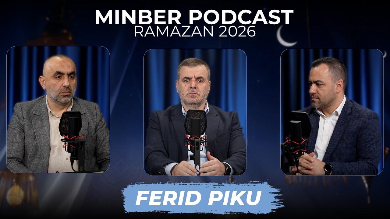 Episodi 9: Nata e Kadrit - Dr. Ferid Piku | MINBER PODCAST