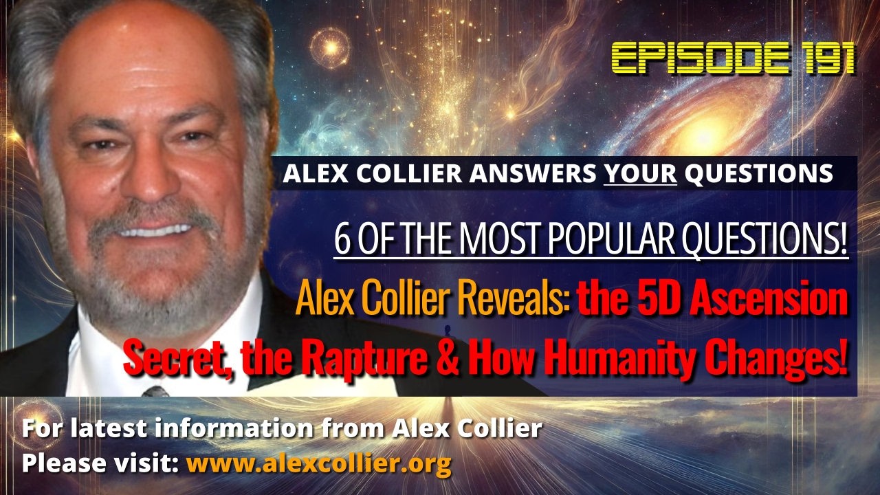 Alex Collier Reveals the 5D Ascension Secret, the Rapture & How Humanity Changes!