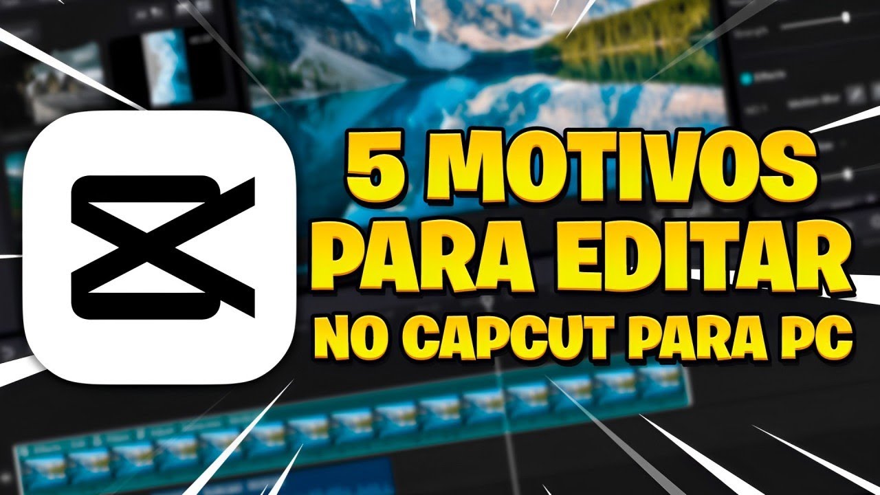 5 Motivos Que Fazem do CapCut o Melhor Editor de Vídeos!
