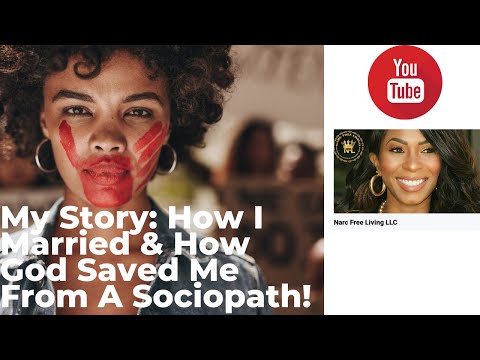 My Story: How I Married & How God Saved Me From A Sociopath! #narcissists #sociopath #overtnarcs