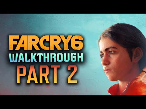 FAR CRY 6 - EARLY WALKTHROUGH PART 2 // The CIA in Yara