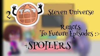 Steven Universe reacts to Future videos/memes Pt: 