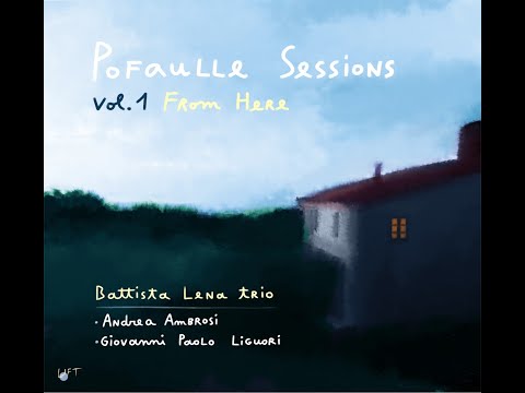 released on January 18 2020. Battista Lena Trio - Pofaulle Sessions Vol.1 From Here