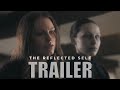 THE REFLECTED SELF Official Trailer 2024 Haunted House Thriller