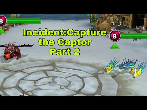 Incident:Capture the Captor Part 2 - New Gauntlet Event - Dragons:Rise of Berk
