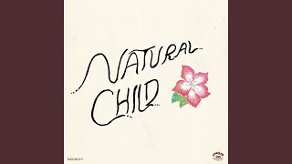 Video thumbnail of "Natural Child - Rounder"